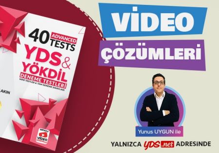 40 ADVANCED TESTS YDS & YÖKDİL VIDEO ÇÖZÜMLERİ