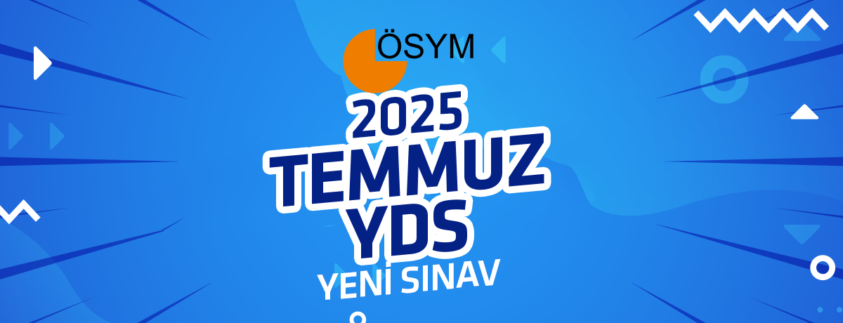 TEMMUZ 2025 3. Yazılı YDS Sınavı Takvimi Açıklandı!