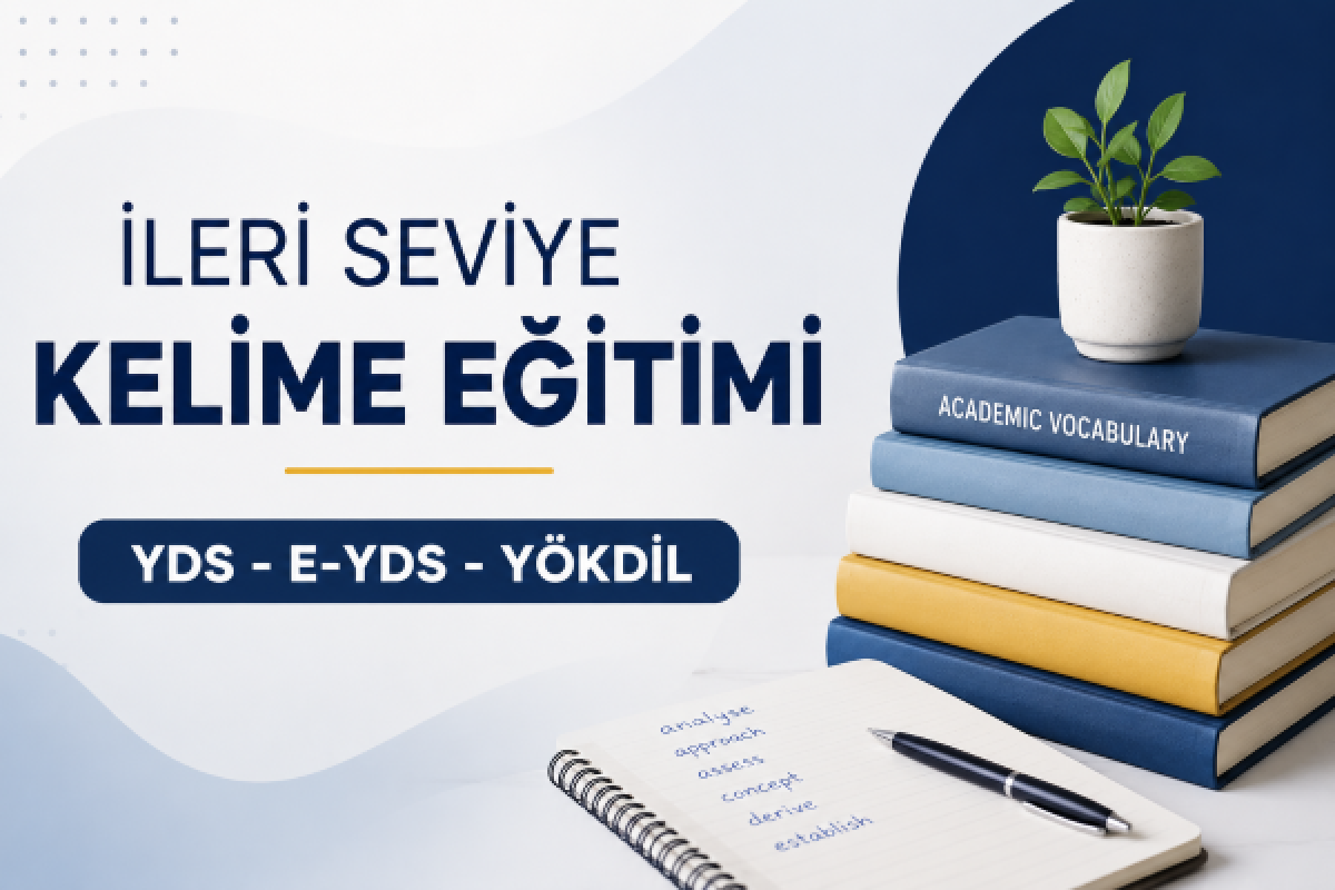 YDS, E-YDS ve YÖKDİL İleri Seviye Kelime Eğitimi | Online Kelime Programı