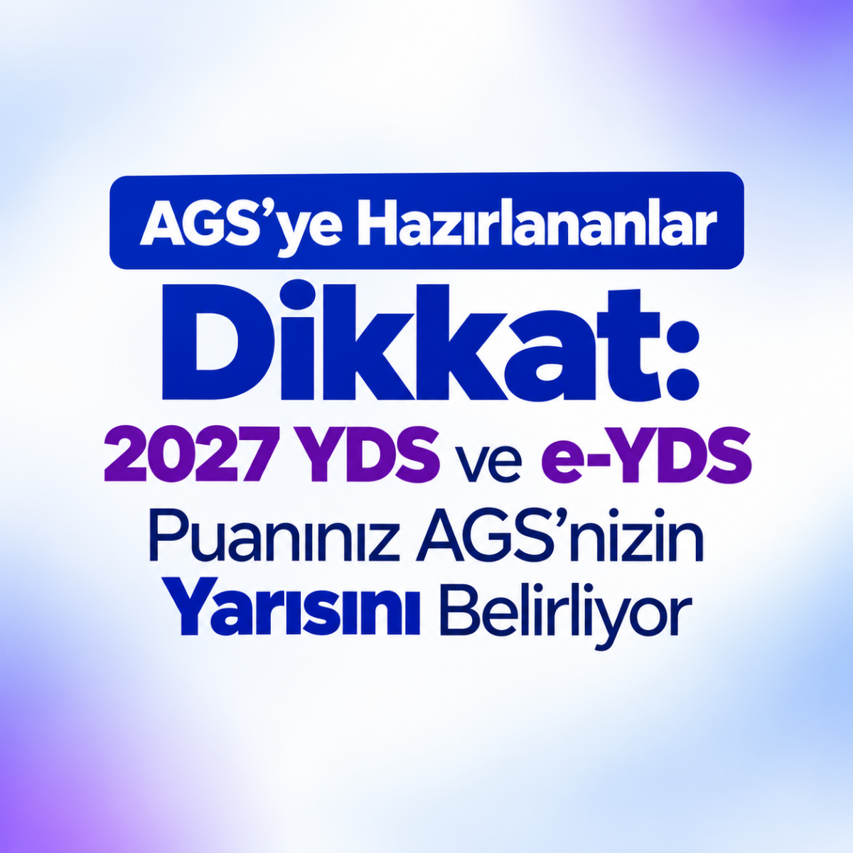 AGS'ye Hazırlananlar Dikkat 2027 YDS ve e-YDS Puanınız AGS'nizin Yarısını Belirliyor